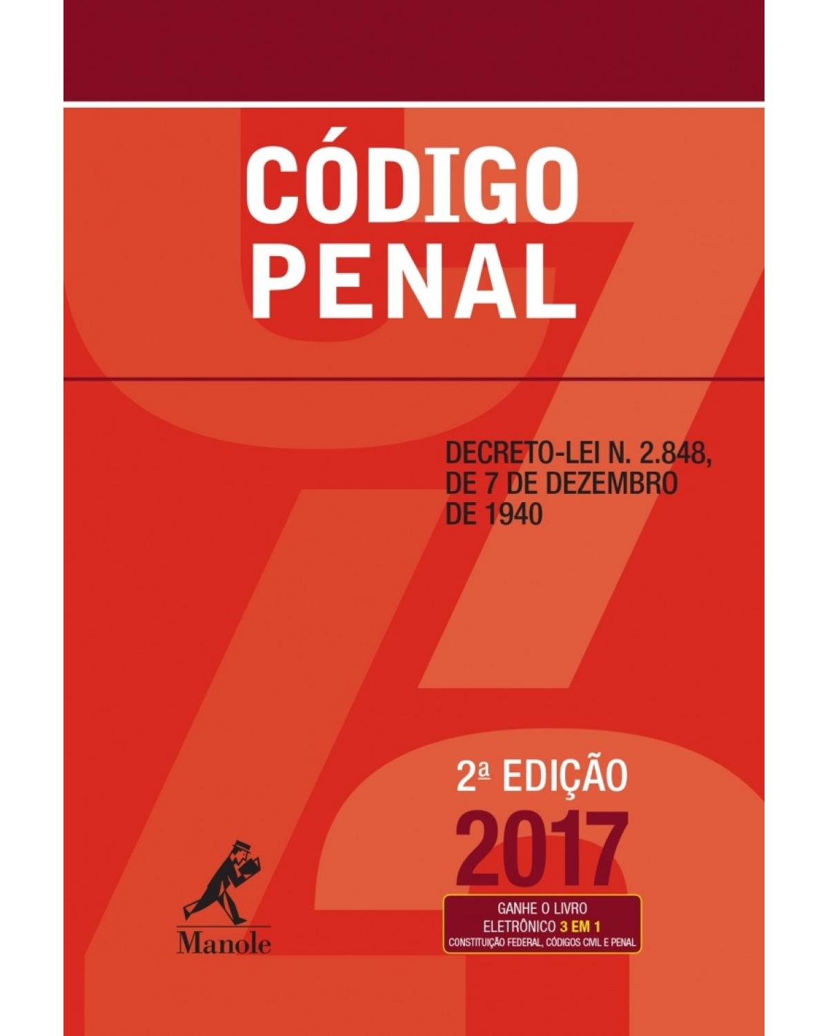 Código penal - Decreto-lei n. 2.848, de 7 de dezembro de 1940 - 2ª Edição | 2017