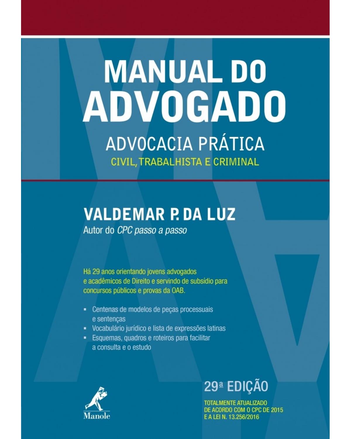 Manual do advogado - Advocacia prática: civil, trabalhista e criminal - 29ª Edição | 2017