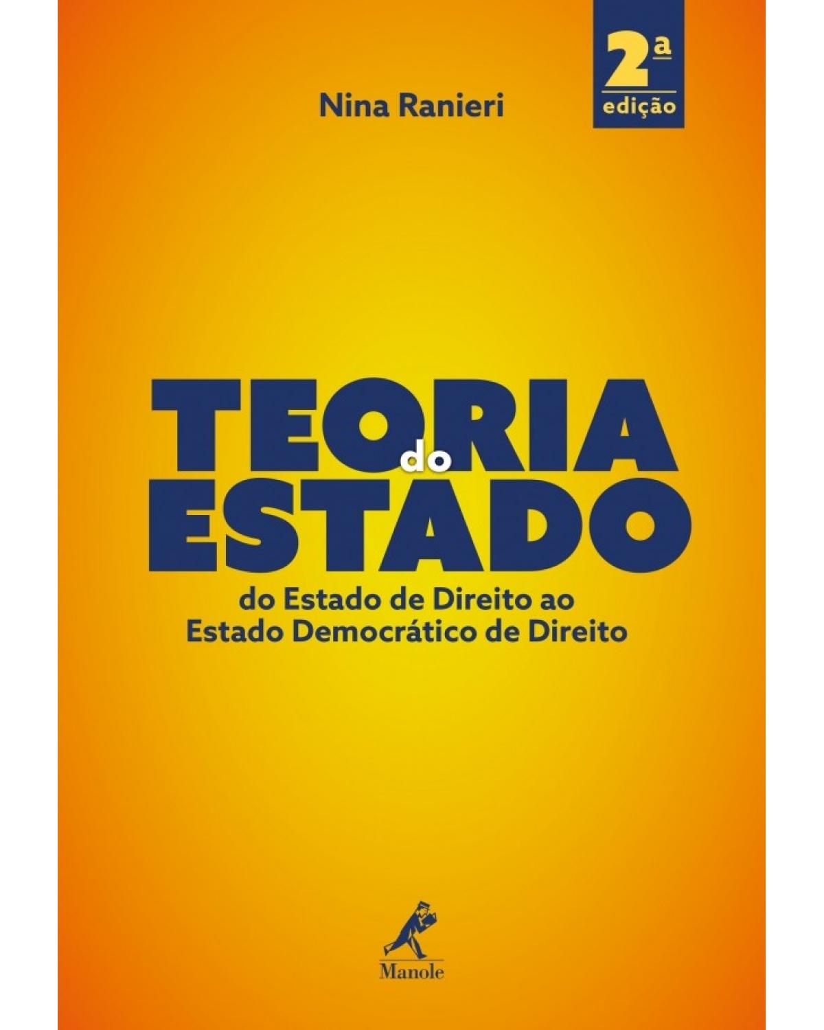 Teoria do Estado - do Estado de direito ao Estado democrático de direito - 2ª Edição | 2018