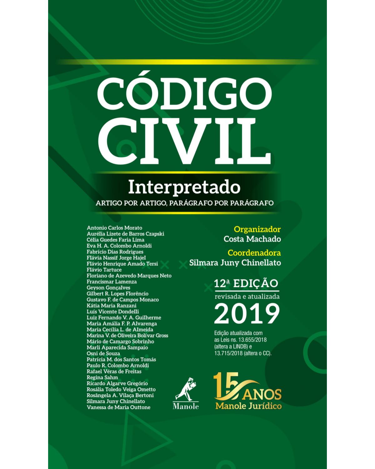 Código civil interpretado - artigo por artigo, parágrafo por parágrafo - 12ª Edição | 2019