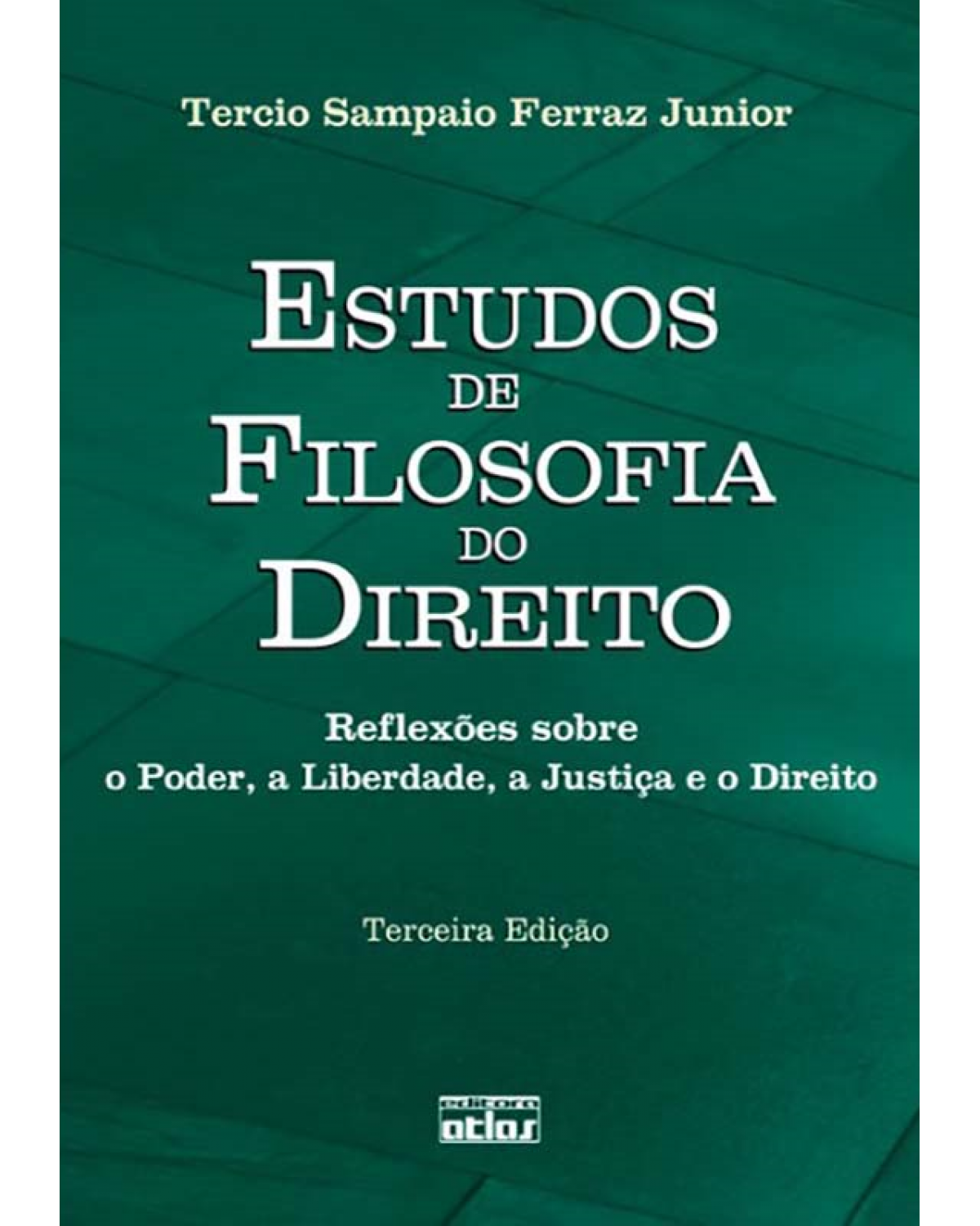 Estudos de filosofia do direito - Reflexões sobre o poder, a liberdade, a justiça e o direito - 3ª Edição | 2009