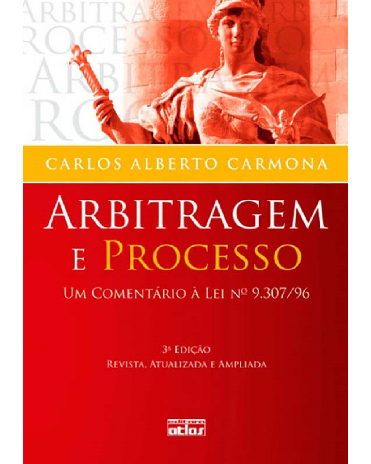 Arbitragem e processo - Um comentário à lei nº 9.307/96 - 3ª Edição | 2009