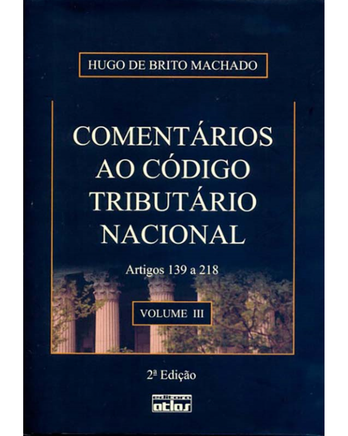 Comentários ao código tributário nacional - Volume 3: Artigos 139 a 218 - 2ª Edição | 2009