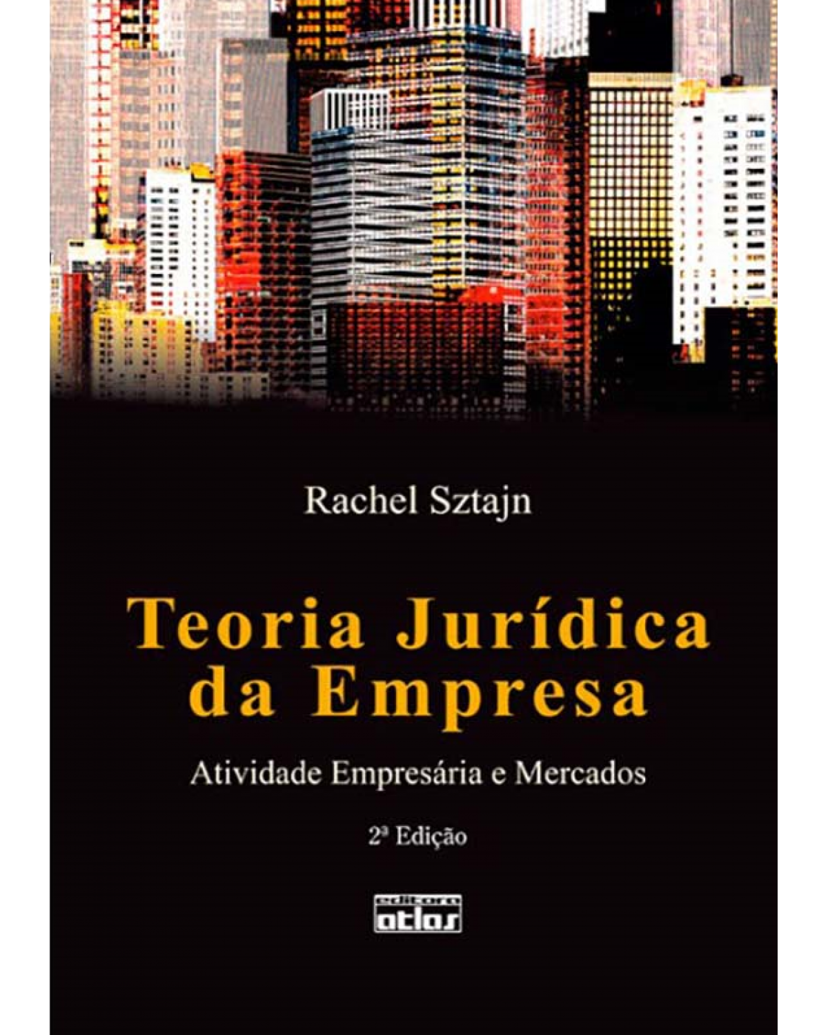 Teoria jurídica da empresa - Atividade empresária e mercados - 2ª Edição | 2010