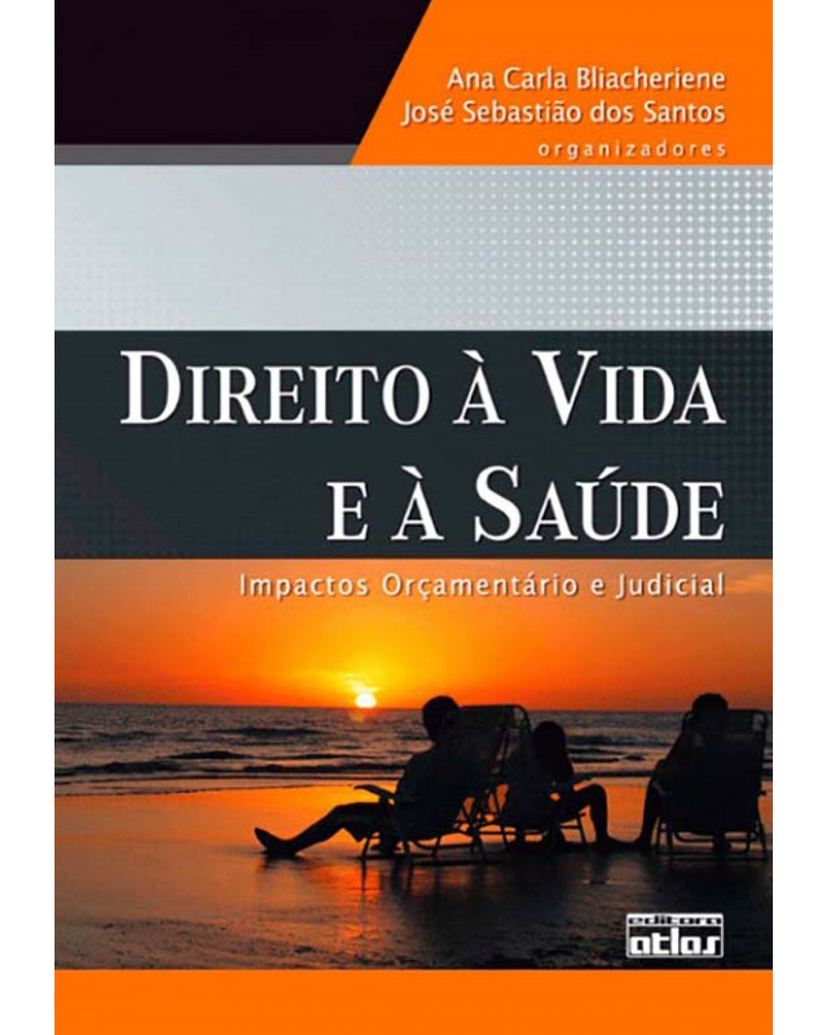 Direito à vida e à saude - Impactos orçamentário e judicial - 1ª Edição | 2010