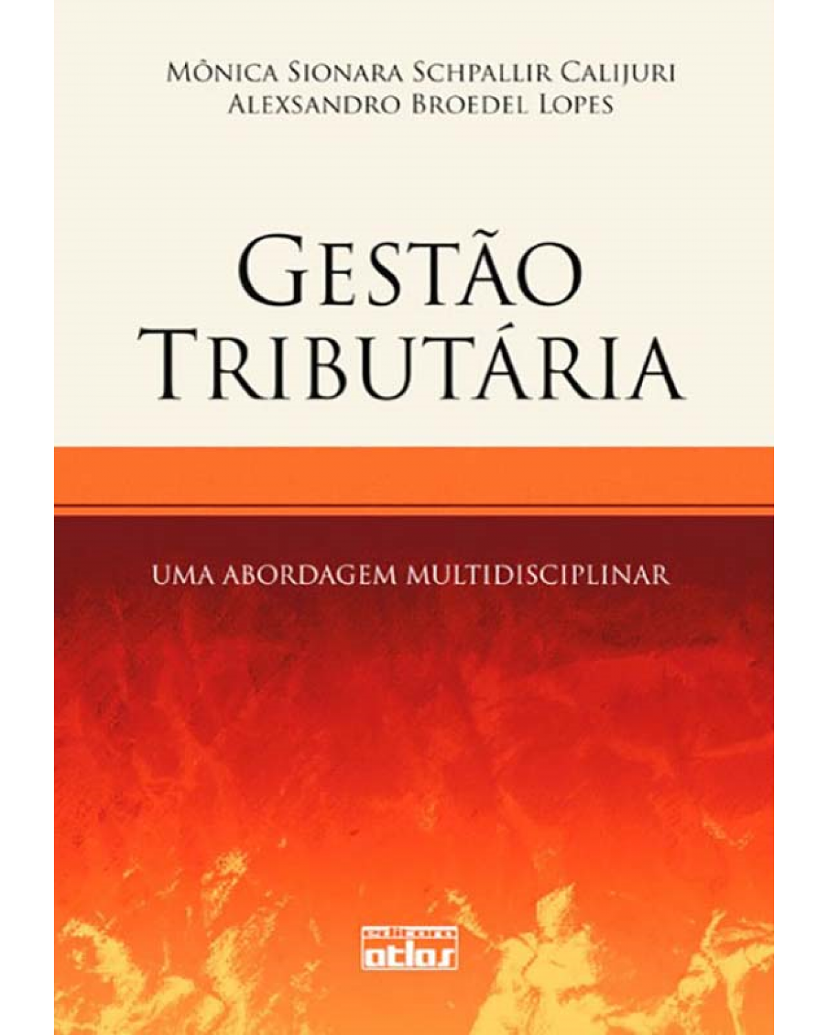 Gestão tributária - Uma abordagem multidisciplinar - 1ª Edição | 2011