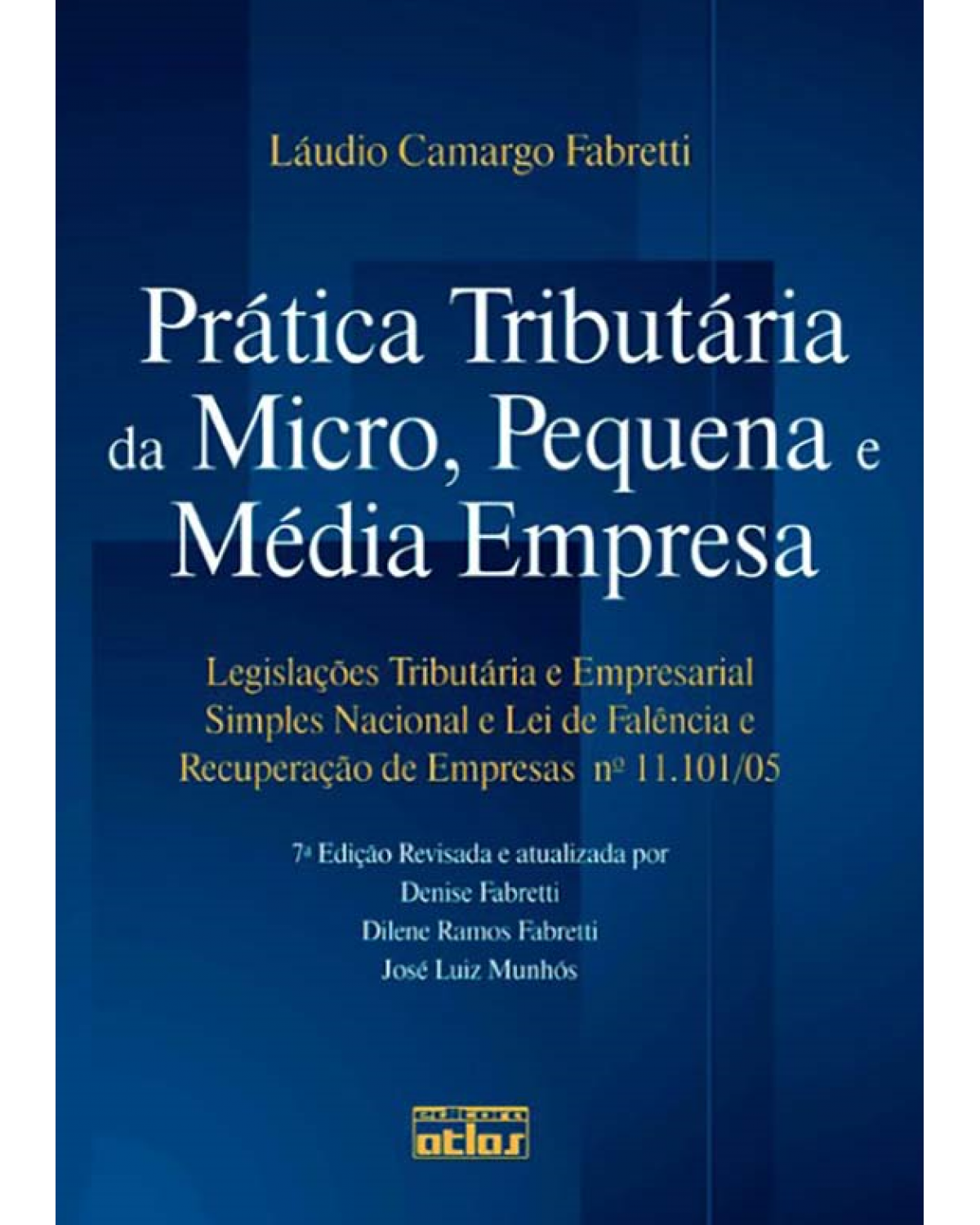 Prática tributária da micro, pequena e média empresa - 7ª Edição | 2011