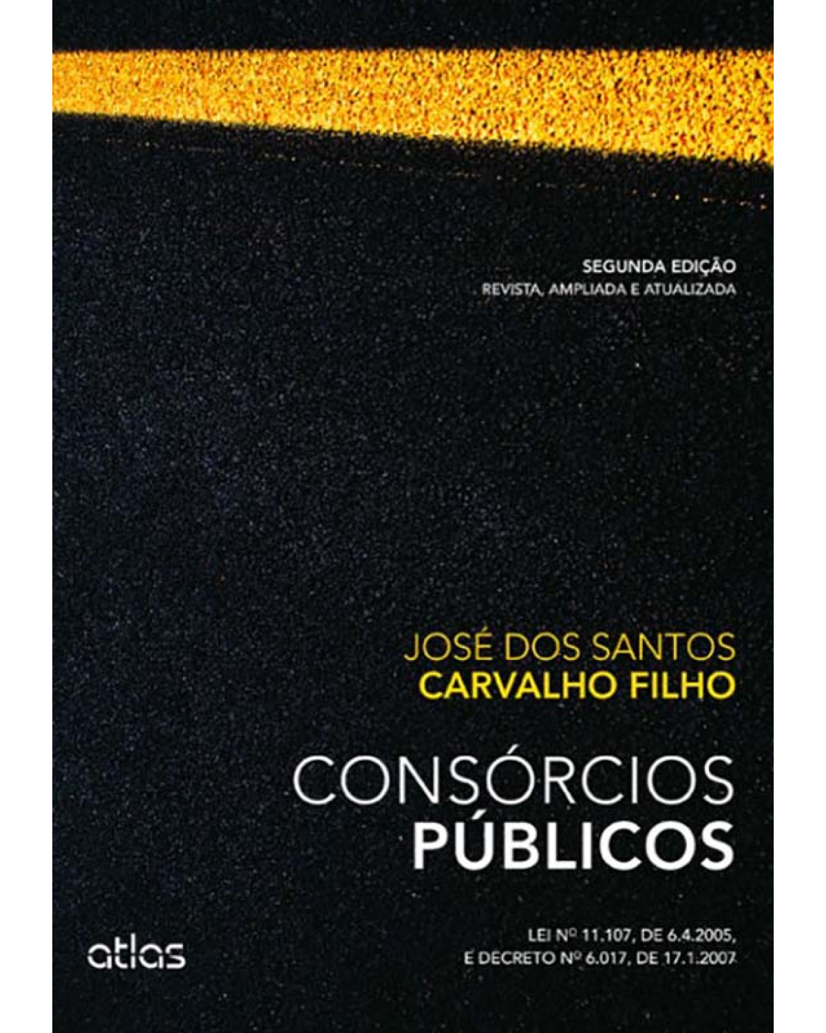 Consórcios públicos - Lei nº 11.107, de 6.4.2005, e decreto nº 6.017, de 17.1.2007 - 2ª Edição | 2013