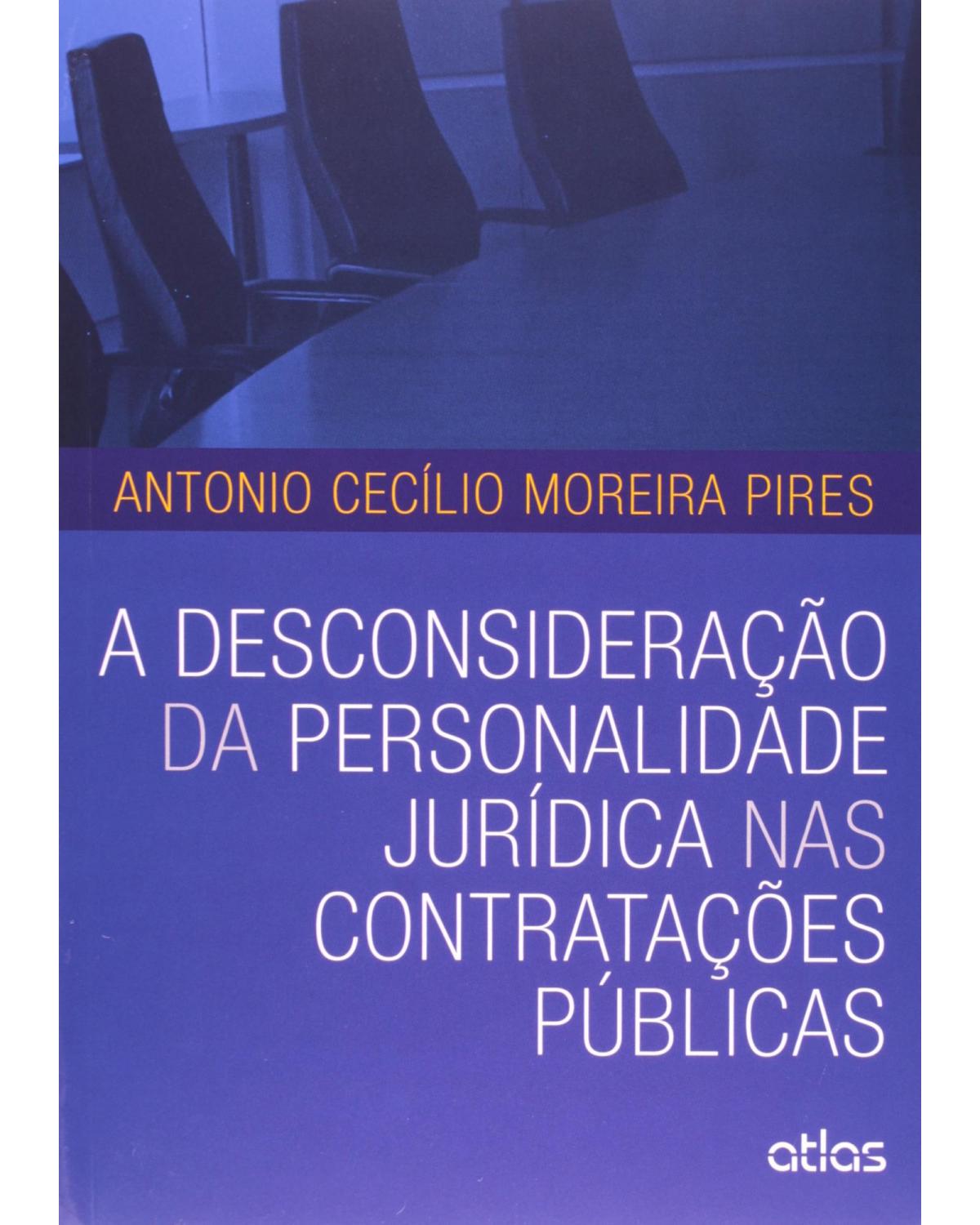 A desconsideração da personalidade jurídica nas contratações públicas - 1ª Edição | 2014