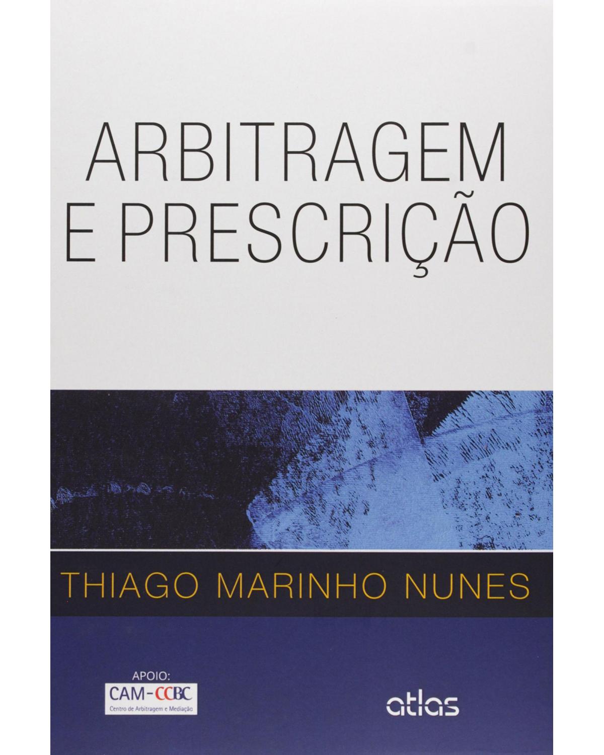 Arbitragem e prescrição - 1ª Edição | 2014