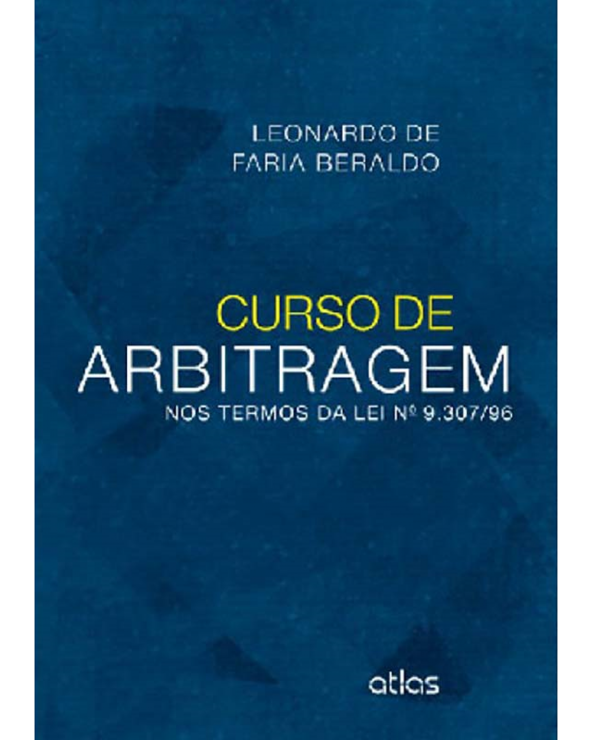 Curso de arbitragem - Nos termos da lei nº 9.307/96 - 1ª Edição | 2014