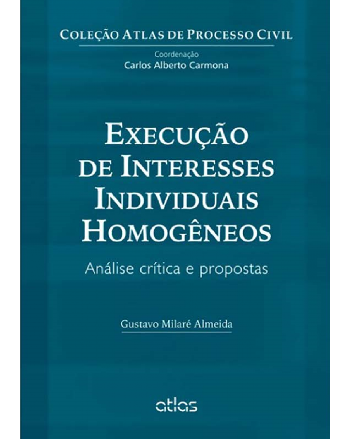 Execução de interesses individuais homogêneos - Análise crítica e propostas - 1ª Edição | 2014