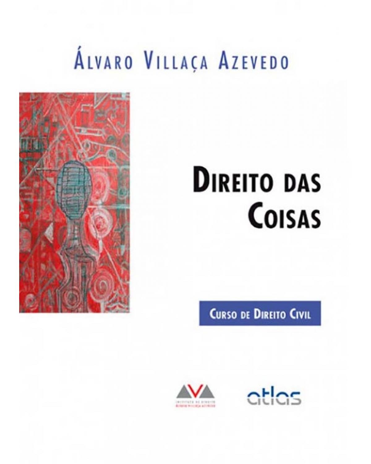 Direito das coisas - Curso de direito civil - 1ª Edição | 2014