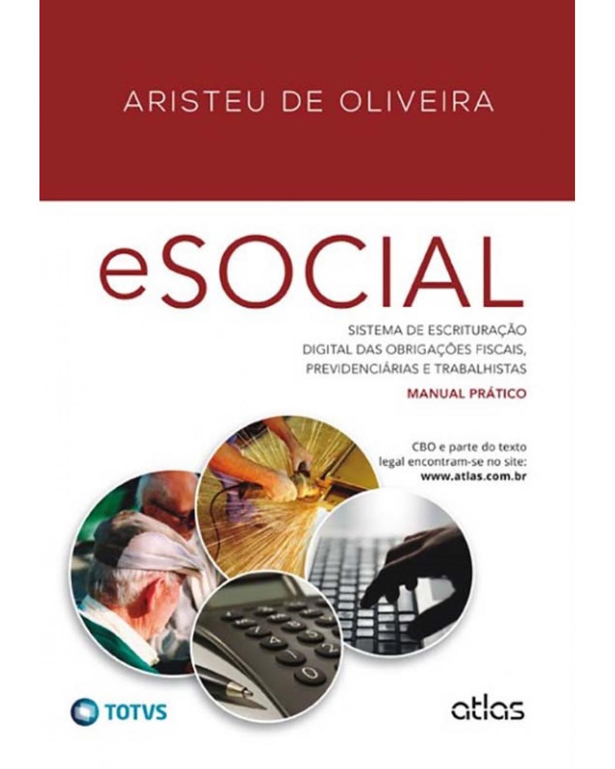 eSocial - Sistema de escrituração digital das obrigações fiscais, previdenciárias e trabalhistas: Manual prático - 1ª Edição | 2014