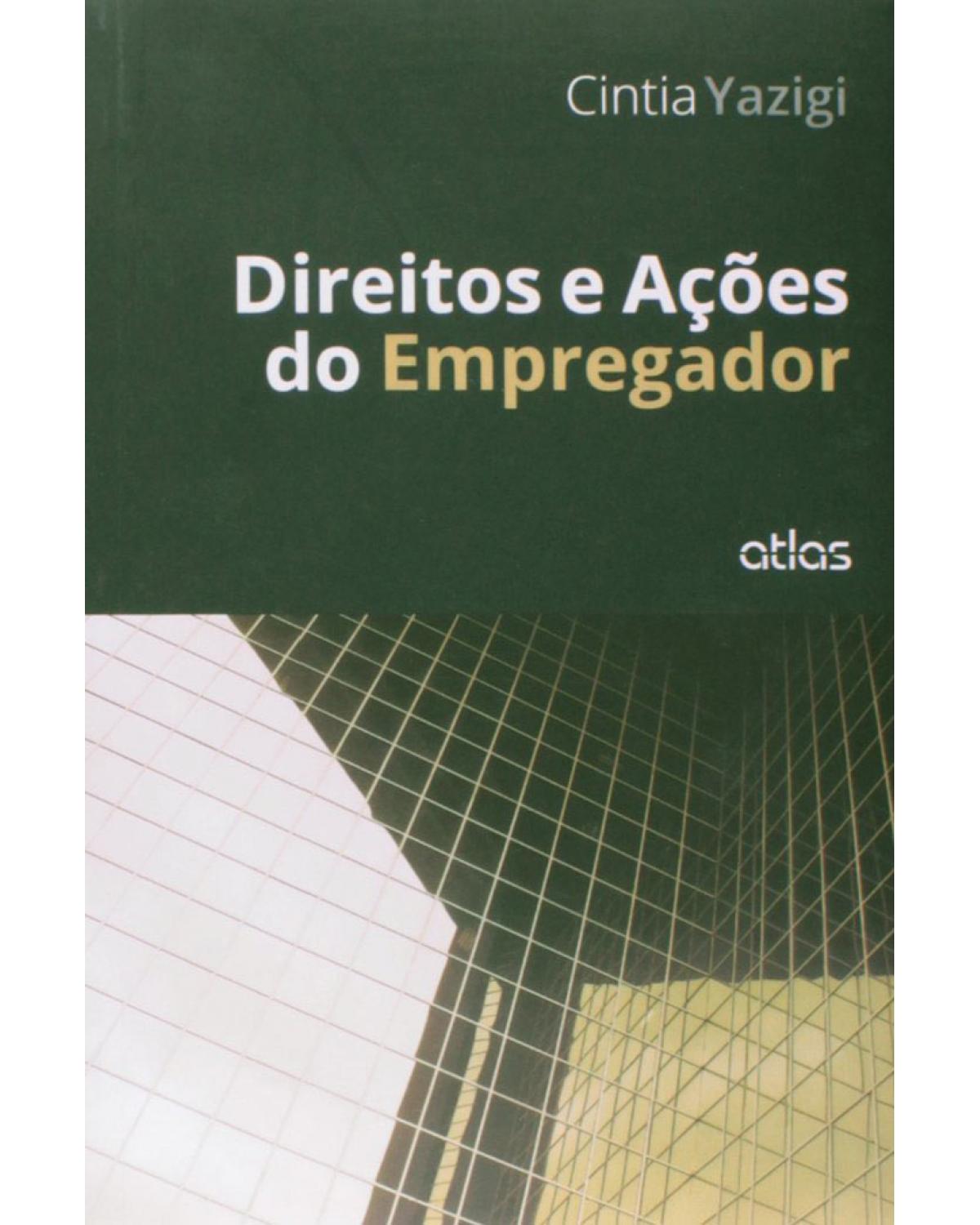 Direitos e ações do empregador - 1ª Edição | 2014