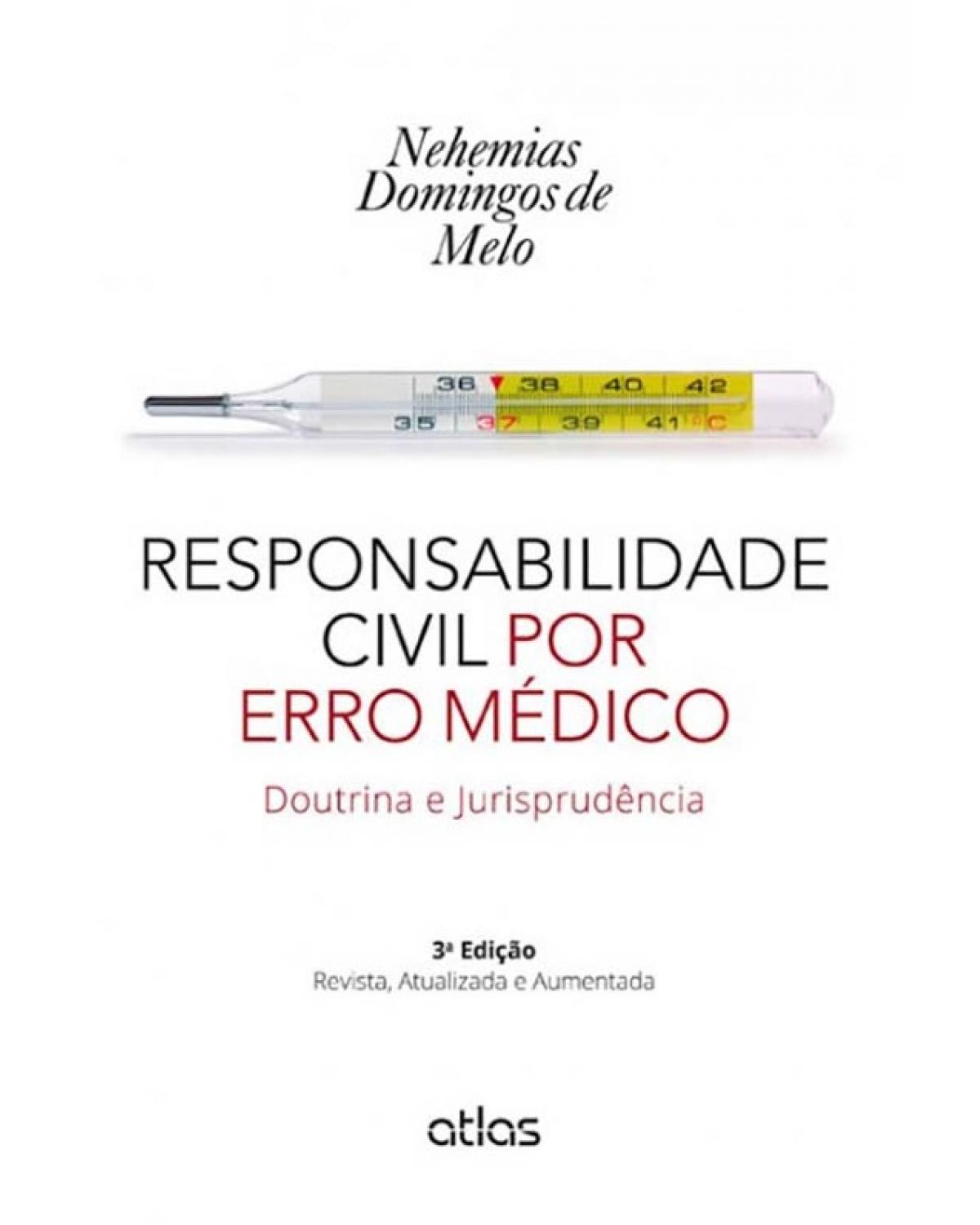 Responsabilidade civil por erro médico: Doutrina e jurisprudência - 3ª Edição | 2014