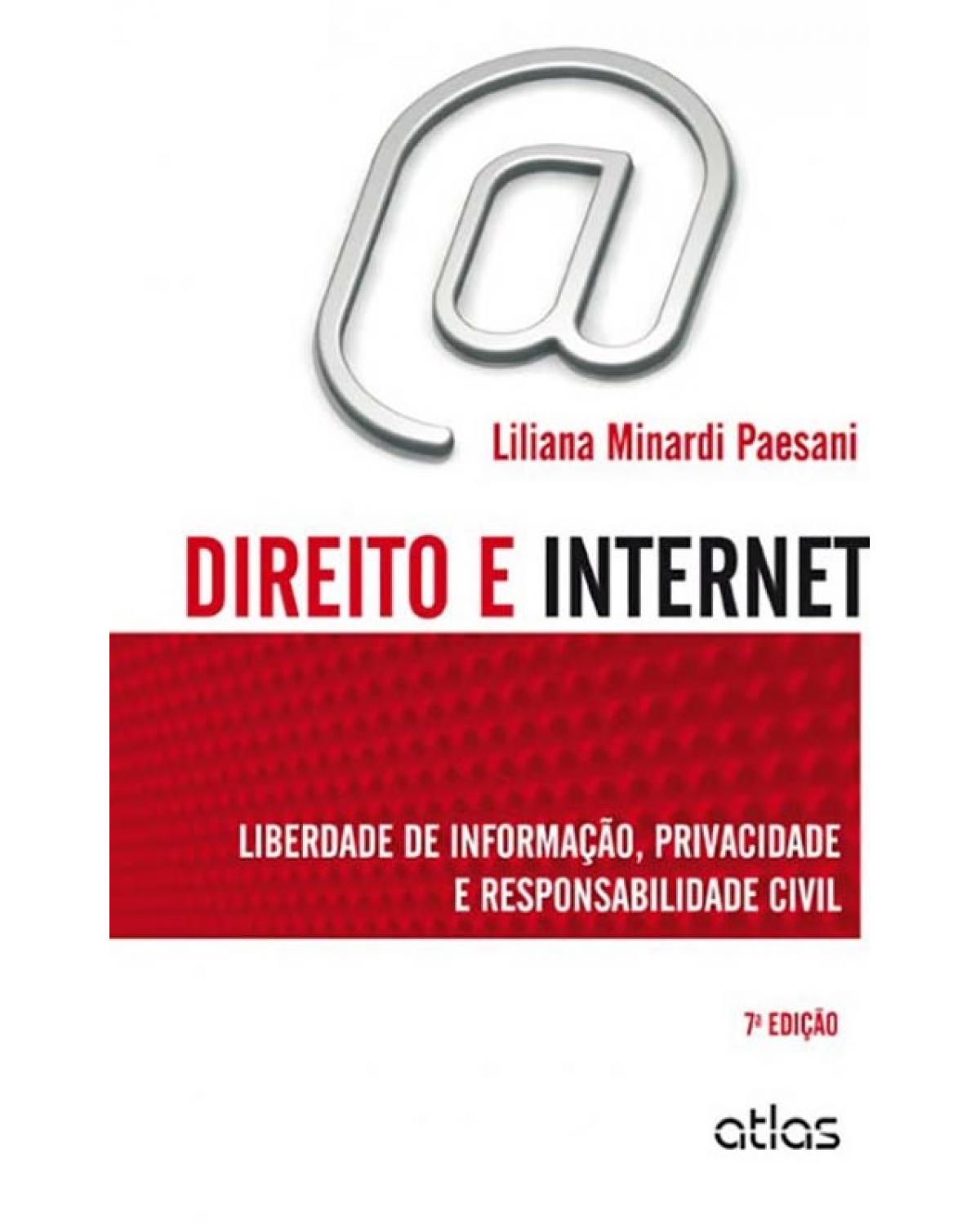 Direito e internet: Liberdade de informação, privacidade e responsabilidade civil - 7ª Edição | 2014