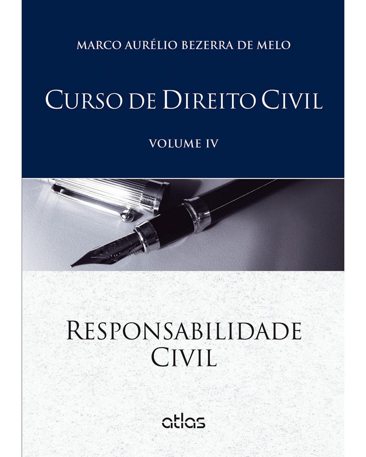 Curso de direito civil - Volume 4: Responsabilidade civil - 1ª Edição