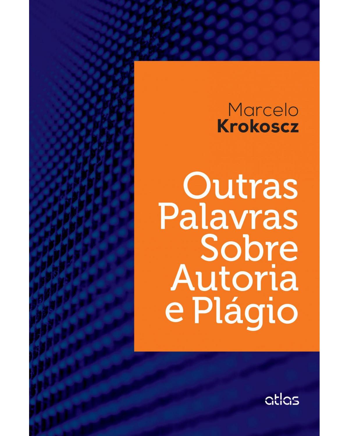 Outras palavras sobre autoria e plágio - 1ª Edição | 2015