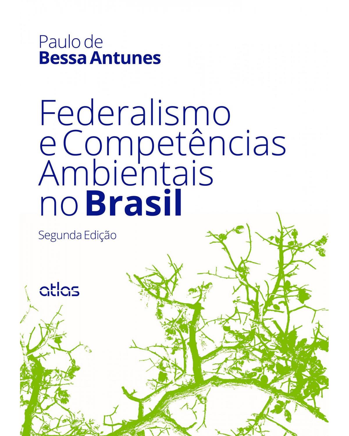 Federalismo e competências ambientais no Brasil - 2ª Edição | 2015