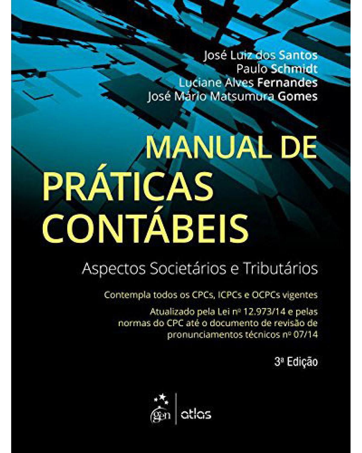 Manual de práticas contábeis: Aspectos societários e tributários - 3ª Edição