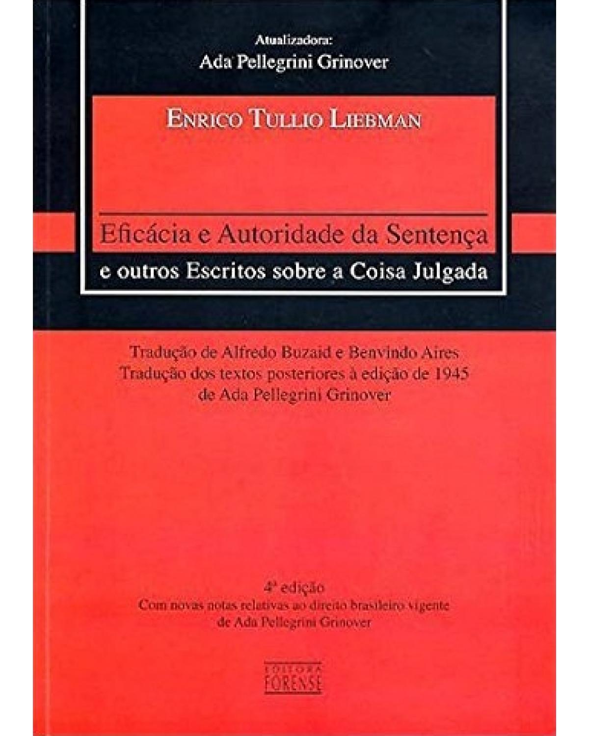 Eficácia e autoridade da sentença e outros escritos sobre a coisa julgada - 4ª Edição | 2006