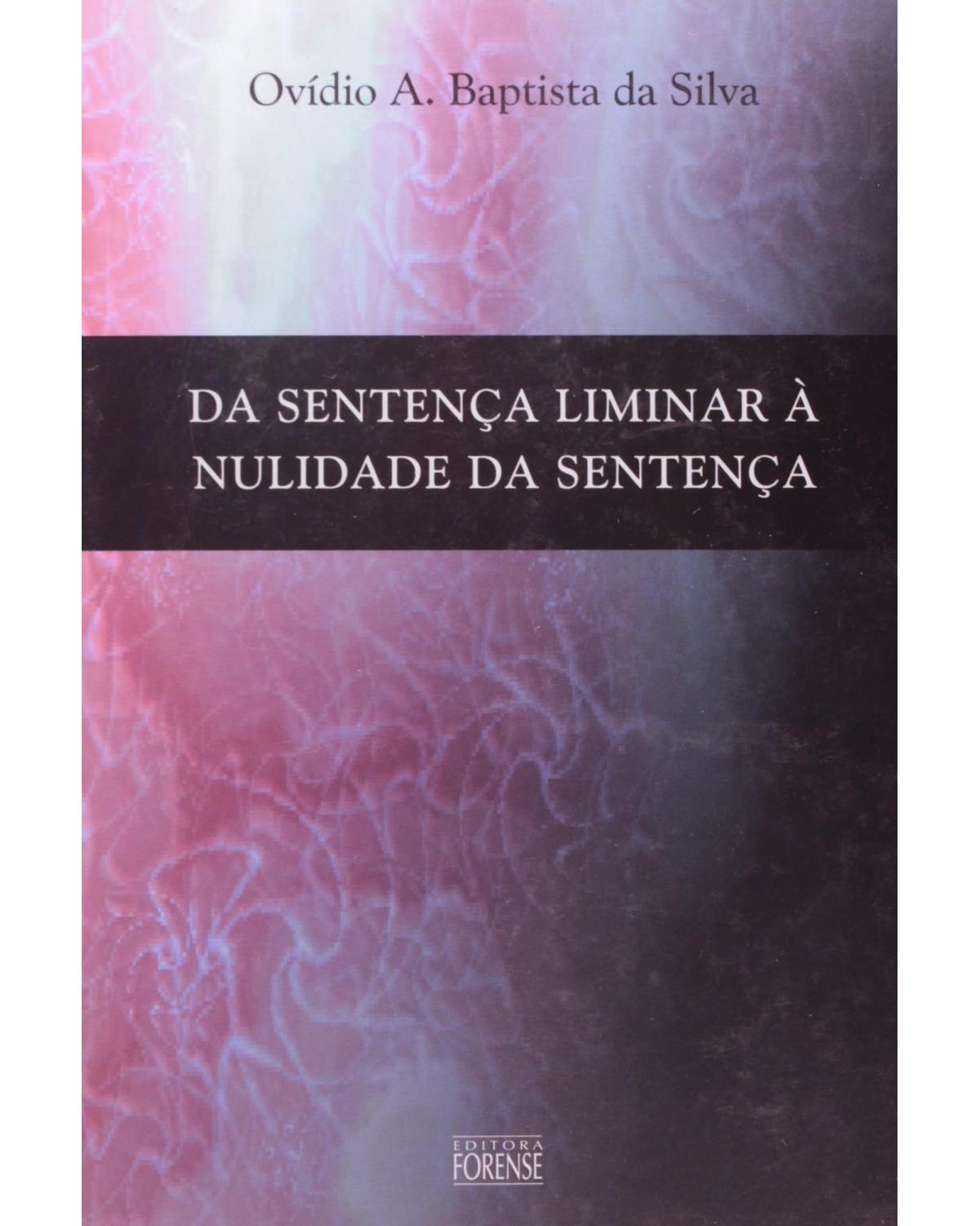 Da sentença liminar à nulidade da sentença - 1ª Edição | 2001