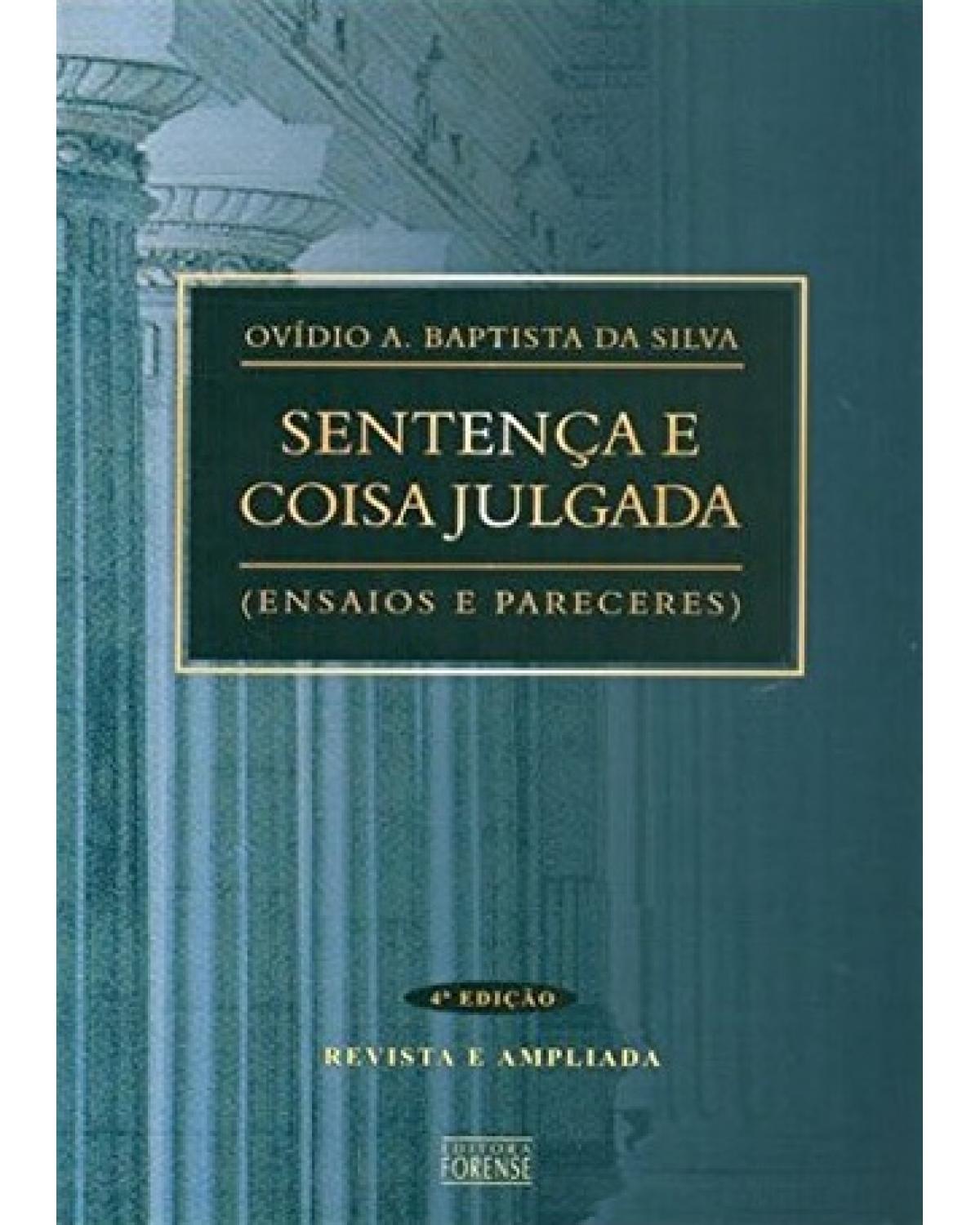 Sentença e coisa julgada - Ensaios e pareceres - 4ª Edição | 2003