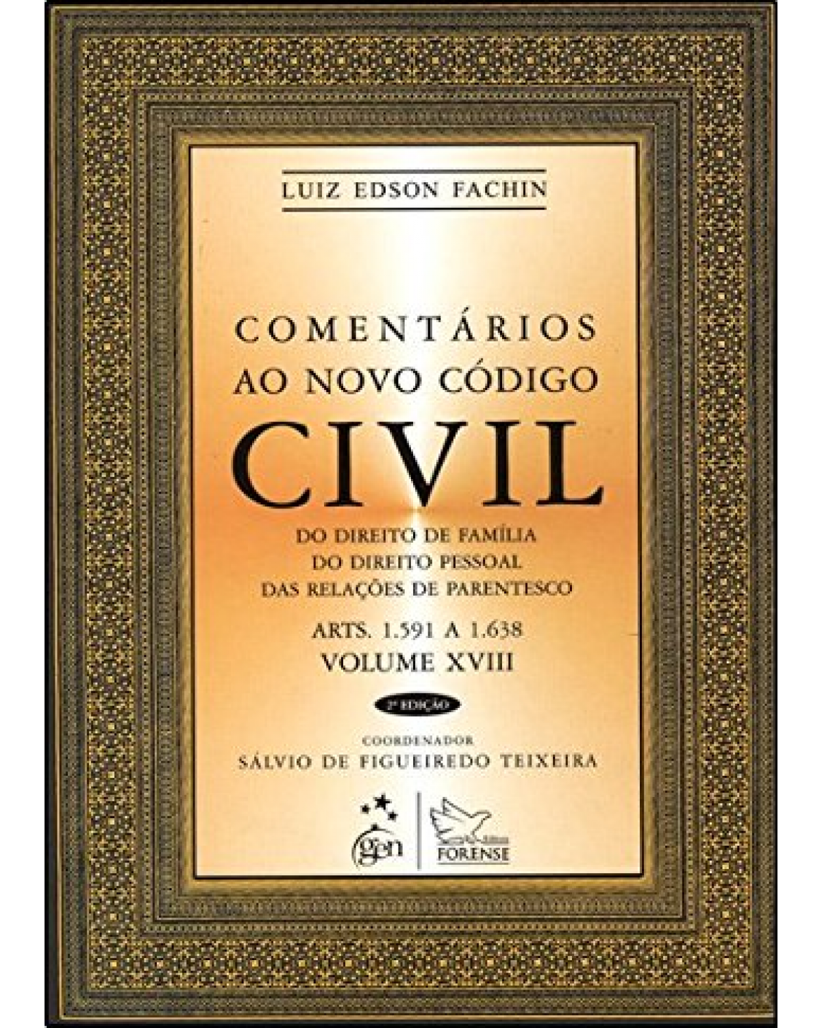 Comentários ao novo código civil - Volume 18: Do direito da família, do direito pessoal, das relações de parentesco - Arts. 1.591 a 1.638 - 2ª Edição | 2013