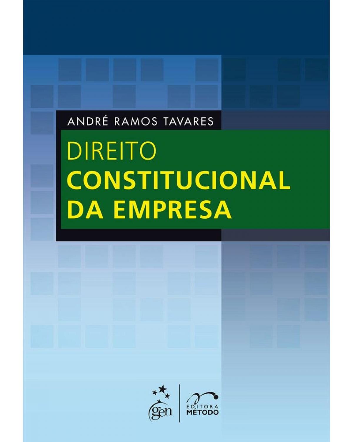 Direito constitucional da empresa - 1ª Edição | 2013