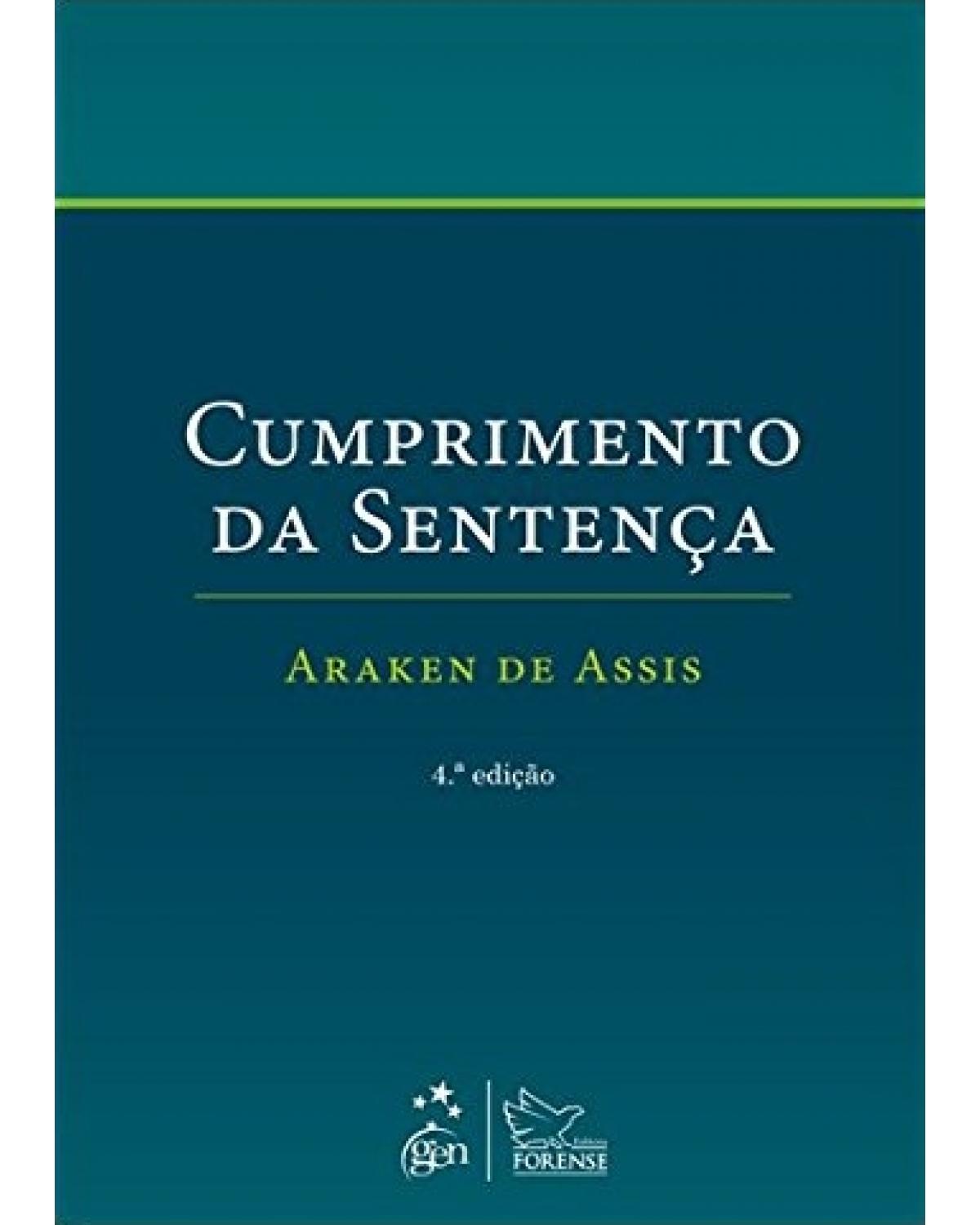 Cumprimento da sentença - 4ª Edição | 2013