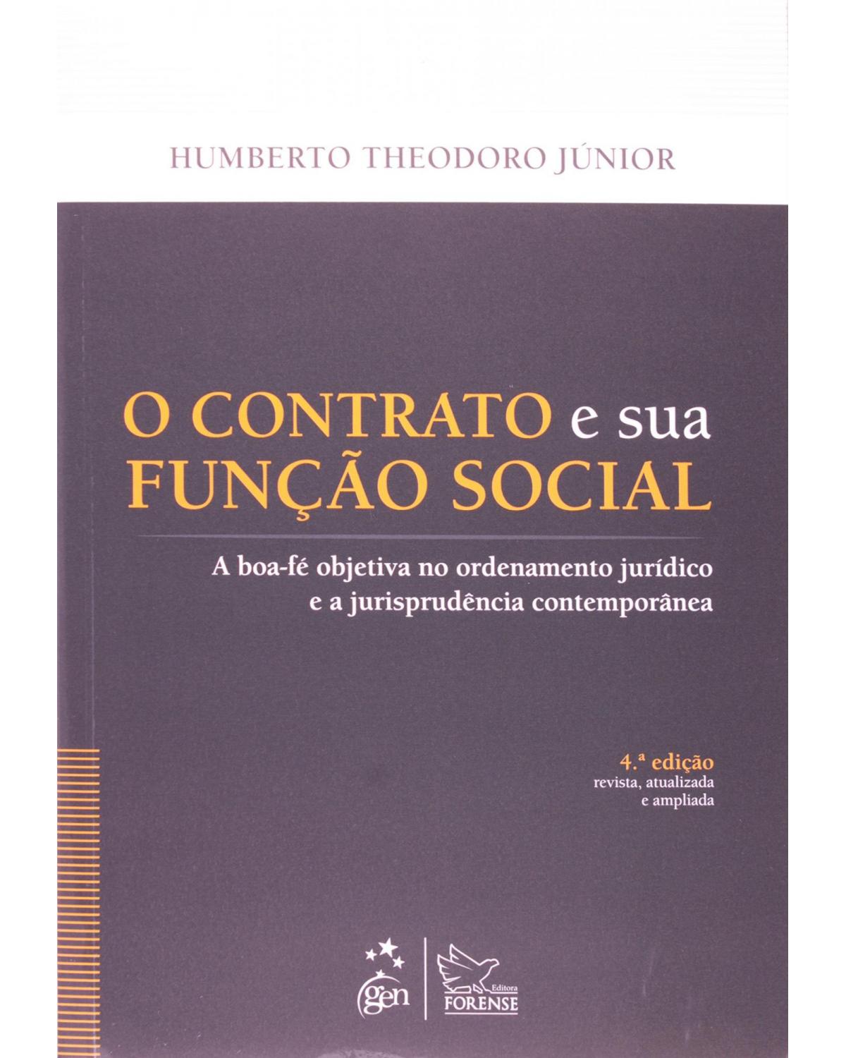 O contrato e sua função social - A boa-fé objetiva no ordenamento jurídico e a jurisprudência contemporânea - 4ª Edição | 2014