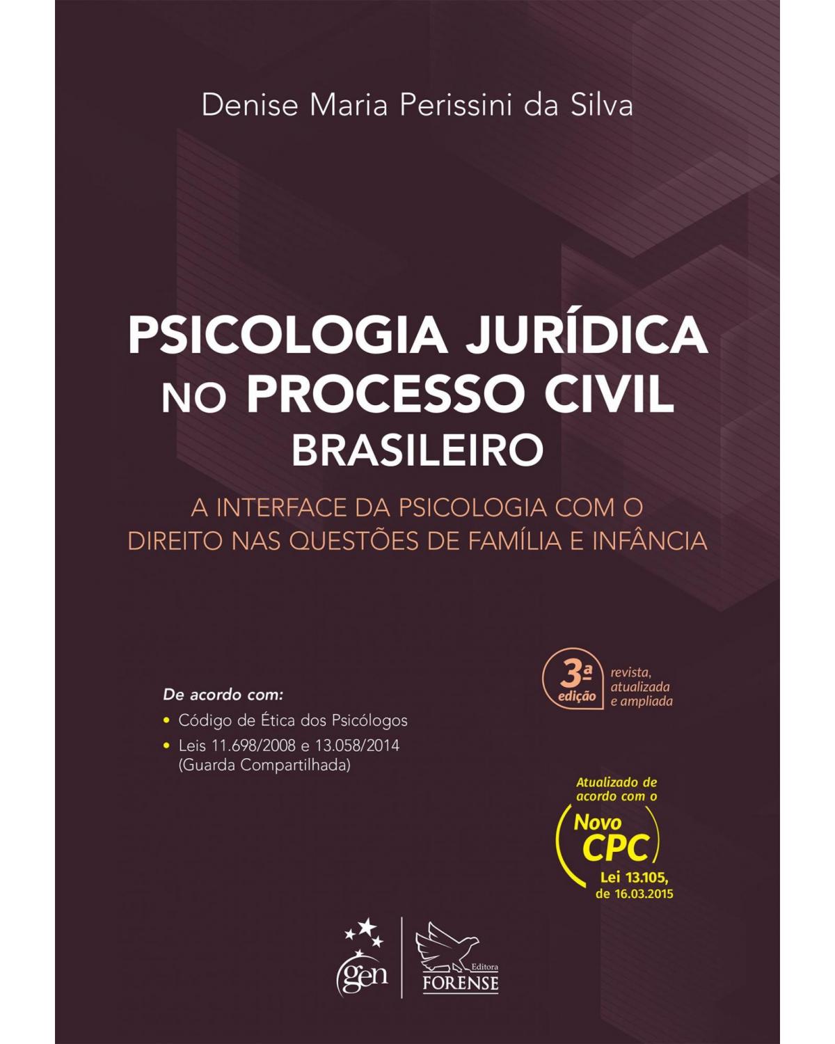 Psicologia jurídica no processo civil brasileiro: A interface da psicologia com o direito nas questões de família e infância - 3ª Edição | 2016