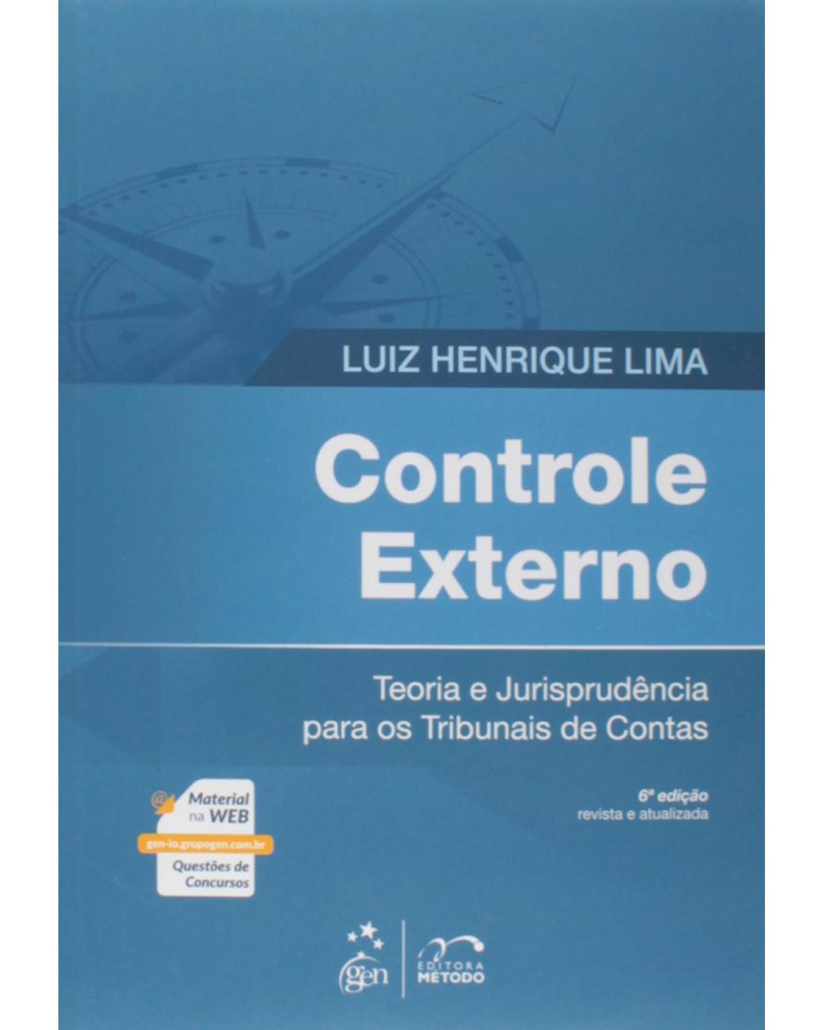 Controle externo: Teoria e jurisprudência para os tribunais de contas - 6ª Edição