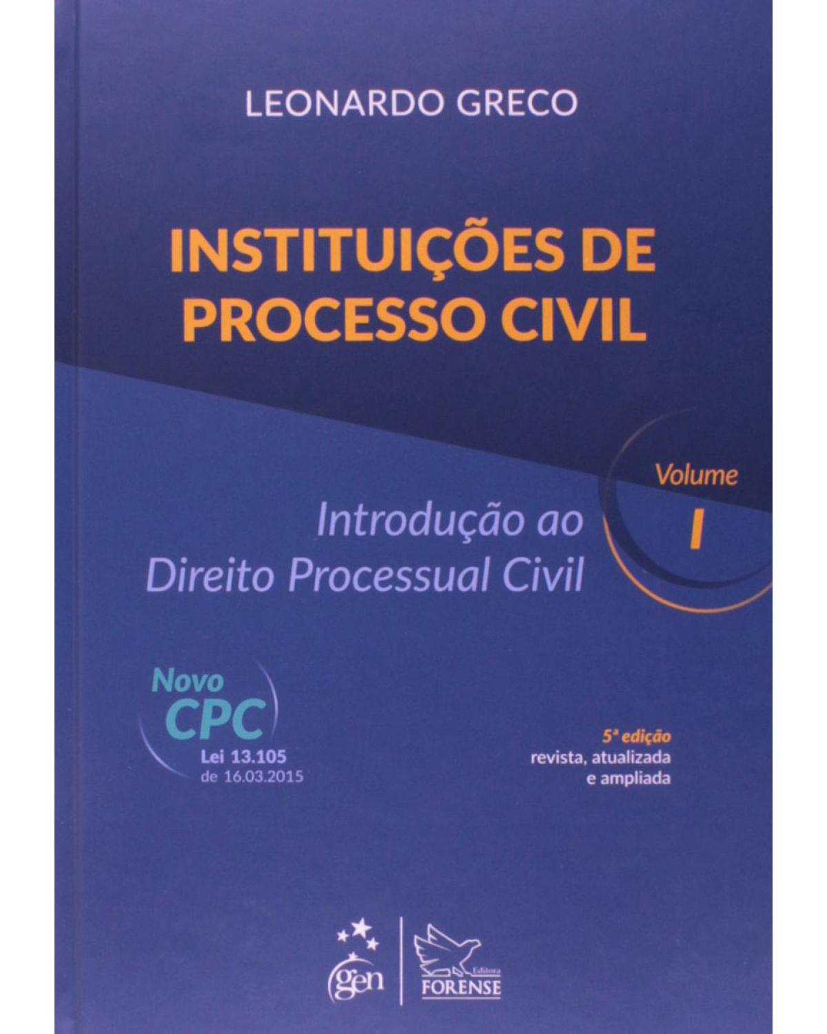 Instituições de processo civil - Volume 1: Introdução ao direito processual civil - 5ª Edição | 2015