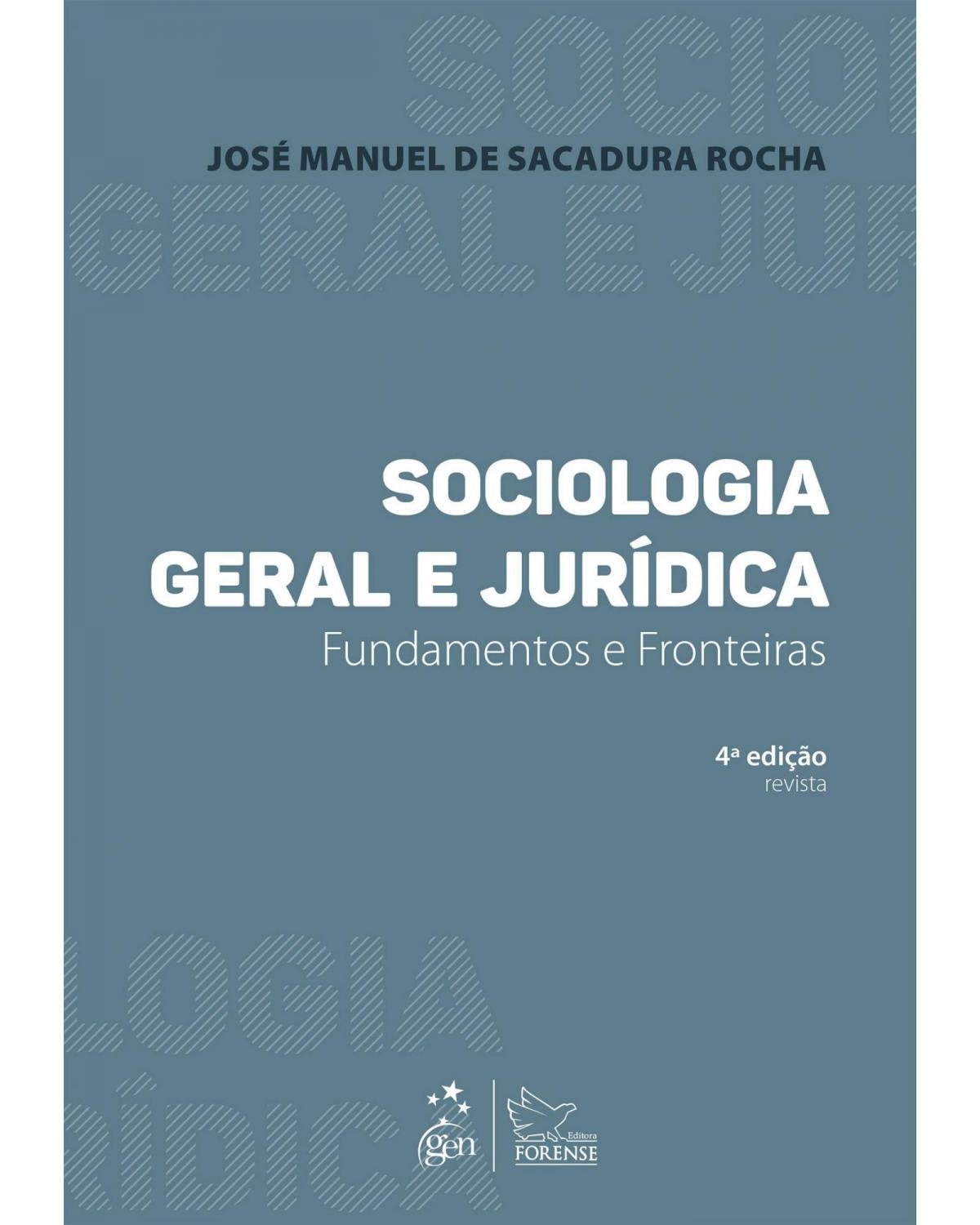 Sociologia geral e jurídica: Fundamentos e fronteiras - 4ª Edição | 2015