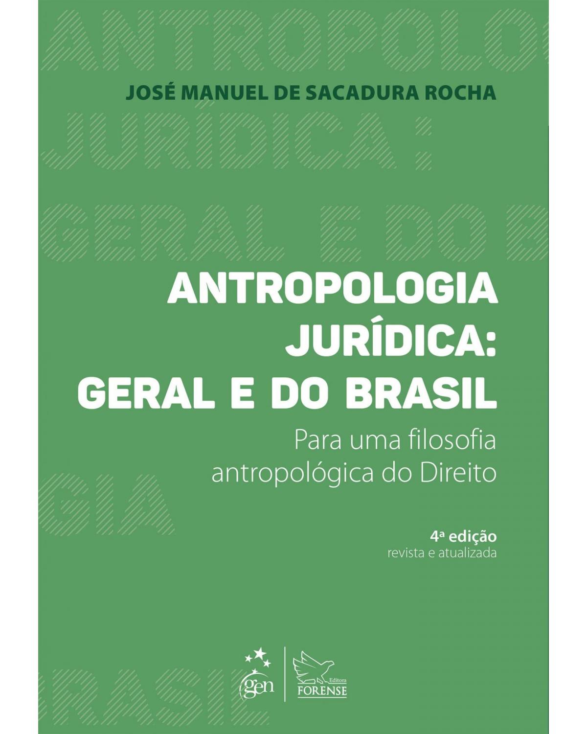 Antropologia jurídica - Geral e do Brasil: Para uma filosofia antropológica do direito - 4ª Edição | 2015
