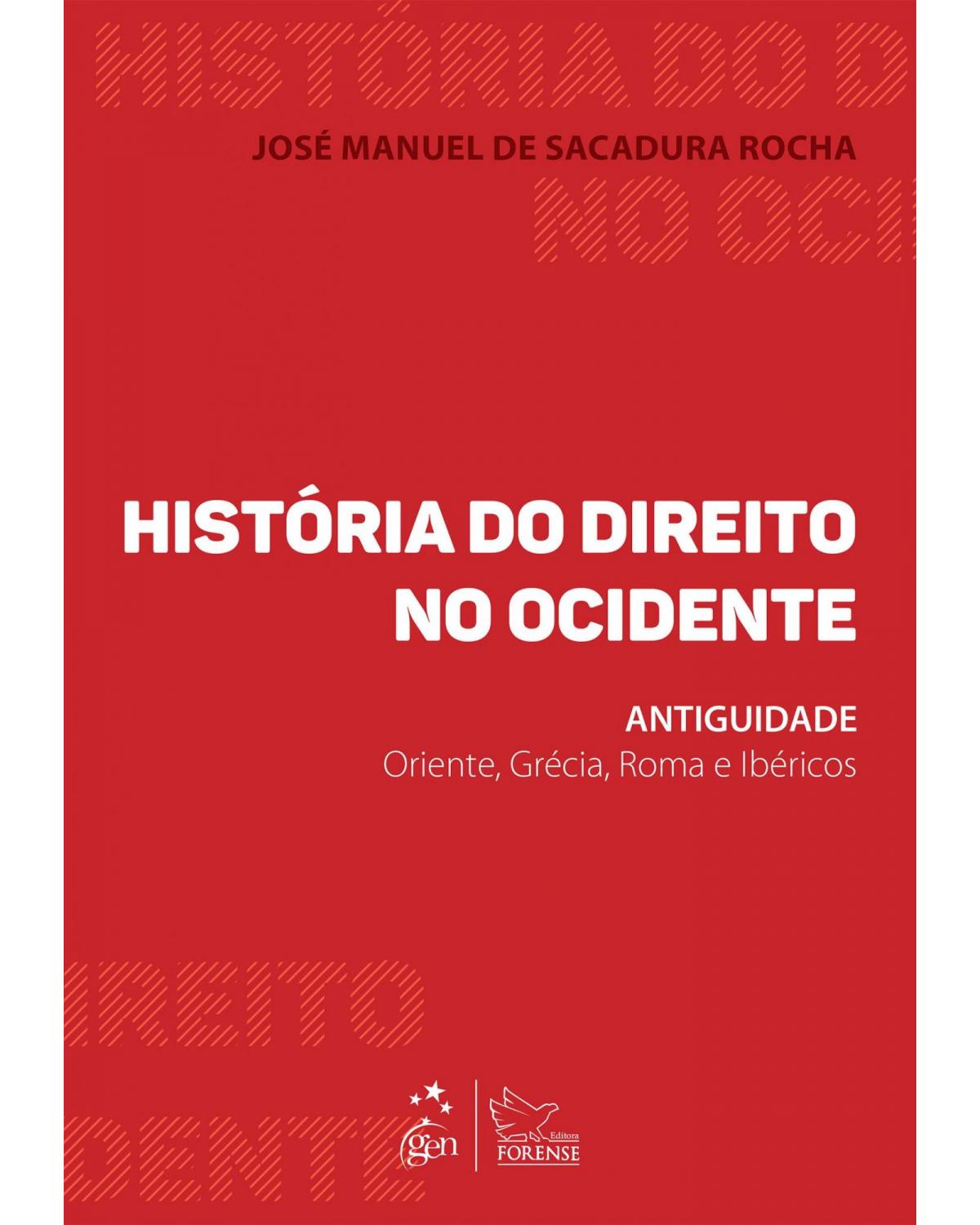 História do direito no ocidente - Antiguidade - Oriente, Grécia, Roma e ibéricos - 1ª Edição | 2015