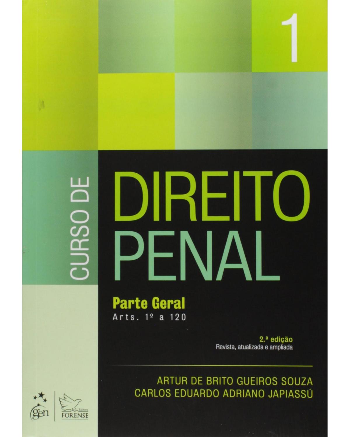 Curso de direito penal - Volume 1: Parte geral - Arts. 1º a 120 - 2ª Edição