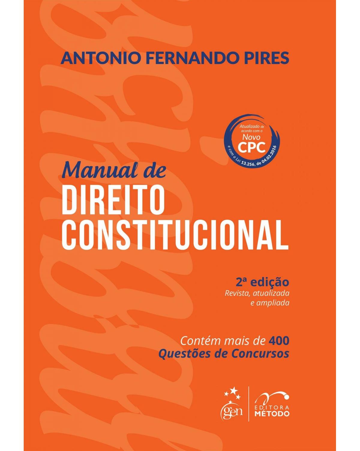 Manual de direito constitucional - Contém mais de 400 questões de concursos - 2ª Edição | 2016