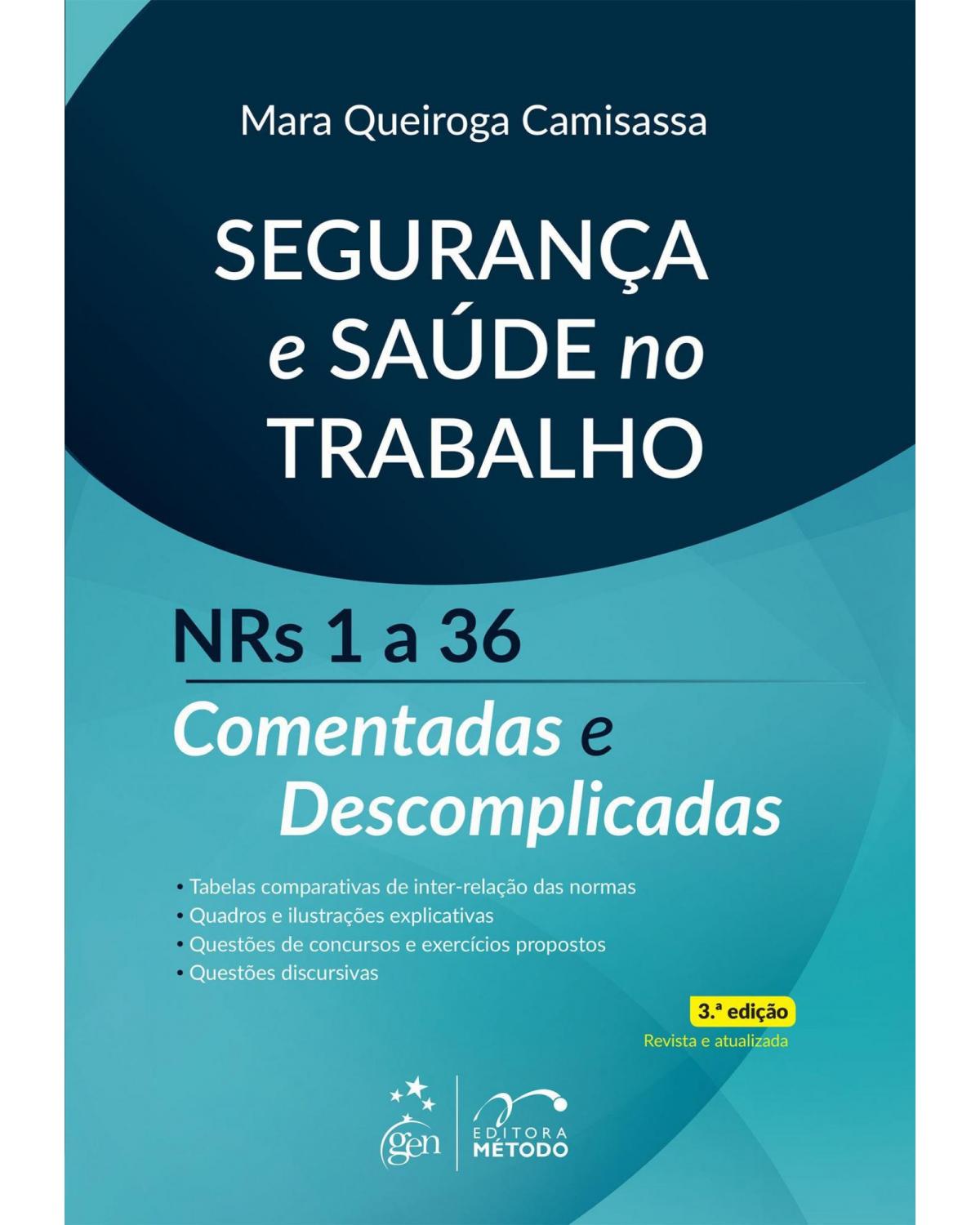 Segurança e saúde no trabalho: NRs 1 a 36 comentadas e descomplicadas - 3ª Edição