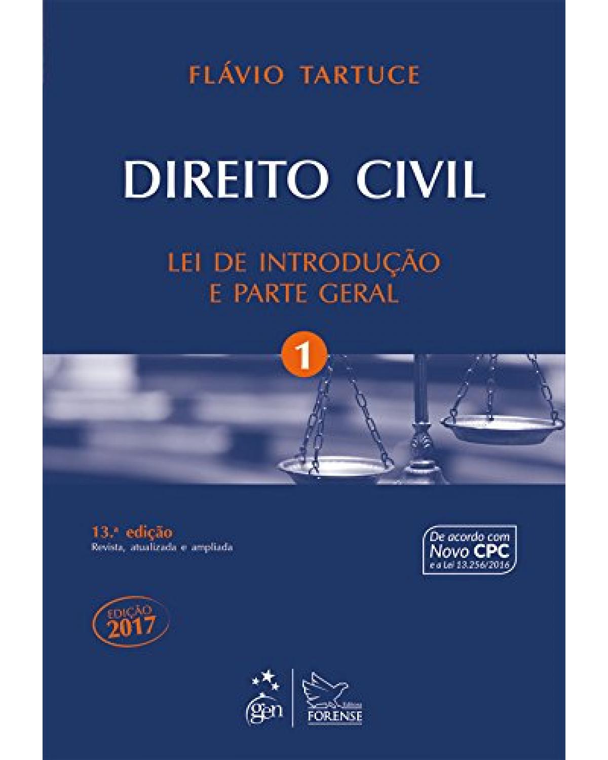 Direito civil - Volume 1: Lei de introdução e parte geral - 13ª Edição | 2017