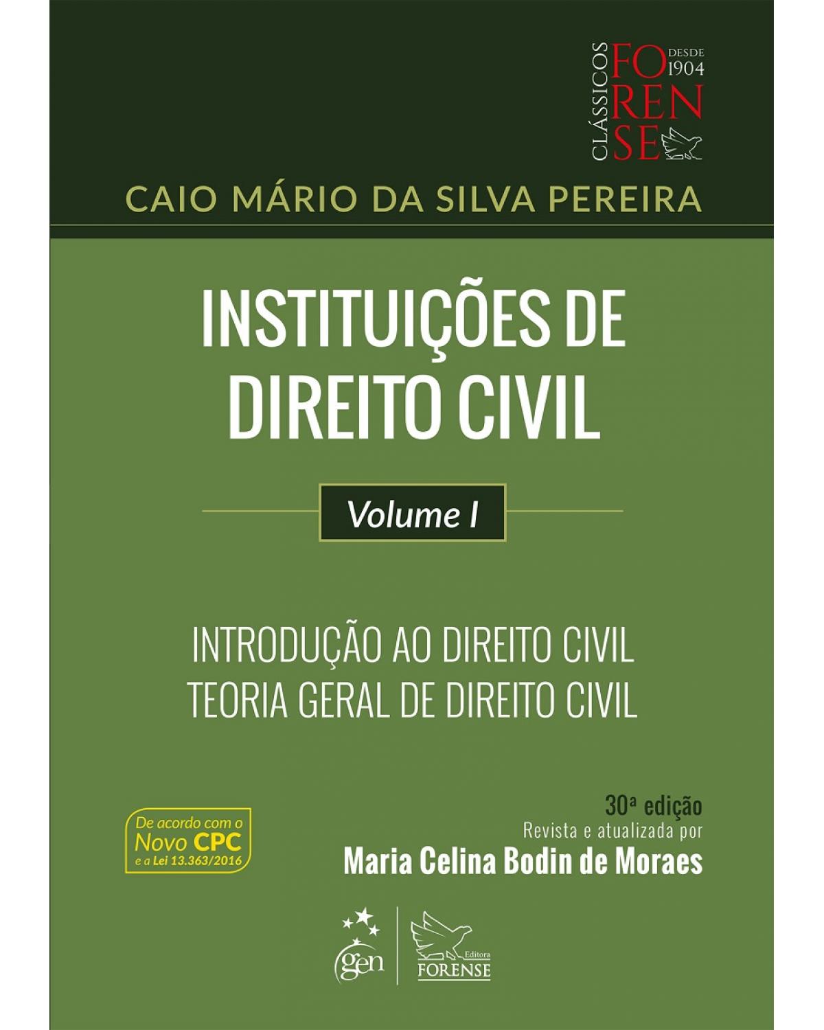 Instituições de direito civil - Volume I: Introdução ao direito civil - Teoria geral de direito civil - 30ª Edição