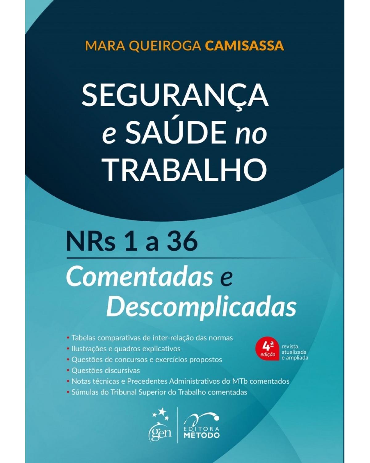 Segurança e saúde no trabalho - NRs 1 a 36 comentadas e descomplicadas - 4ª Edição | 2017