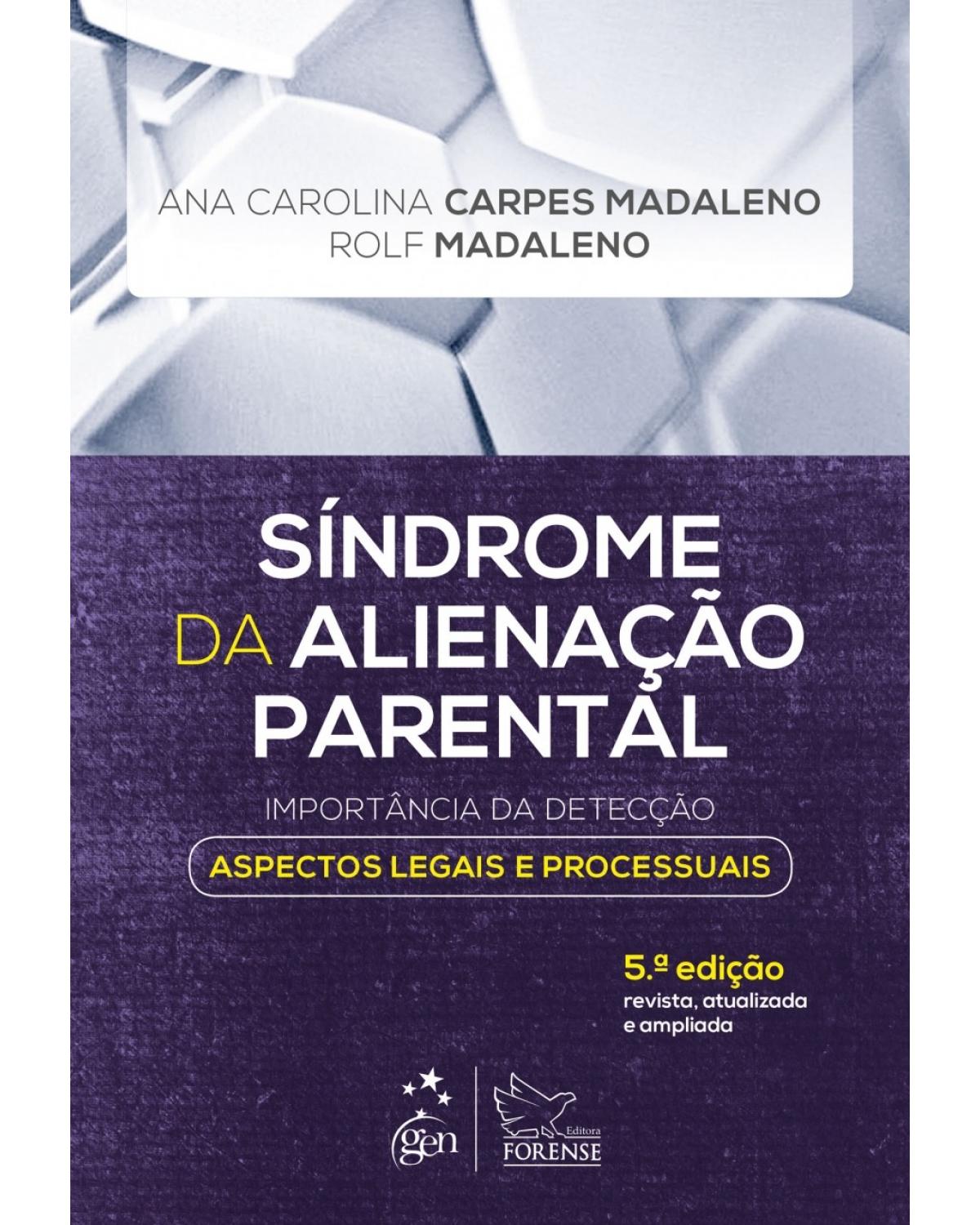 Síndrome da alienação parental: importância da detecção: aspectos legais e processuais - 5ª Edição | 2018