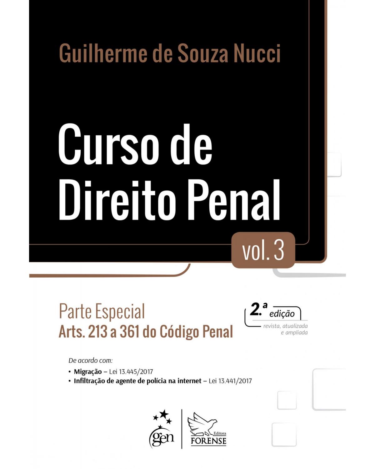 Curso de direito penal - Volume 3: parte especial - Arts. 213 a 361 do código penal - 2ª Edição | 2018