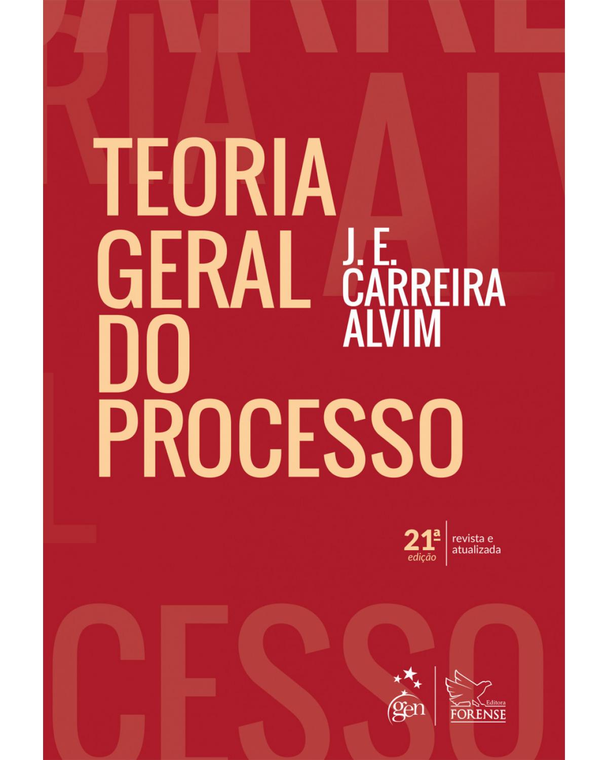 Teoria geral do processo - 21ª Edição | 2018