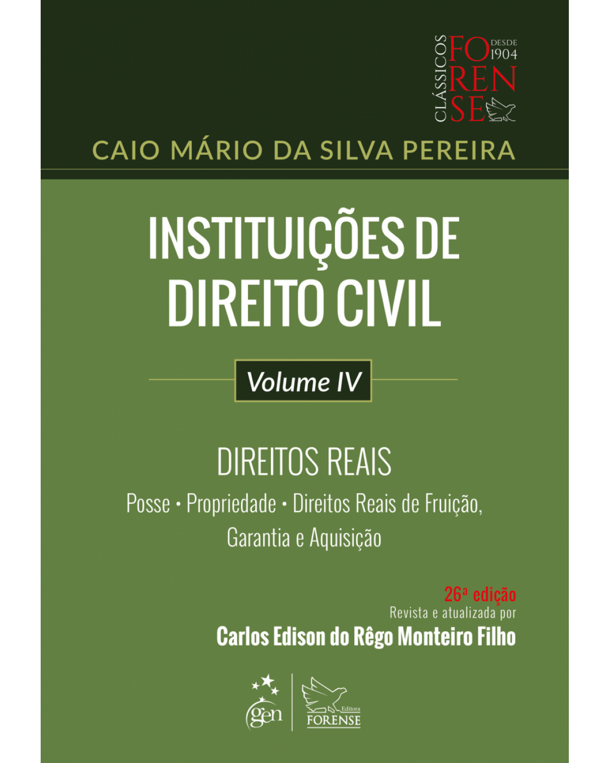 Instituições de direito civil - Volume IV: Direitos reais - Posse, propriedade, direitos reais de fruição, garantia e aquisição - 26ª Edição