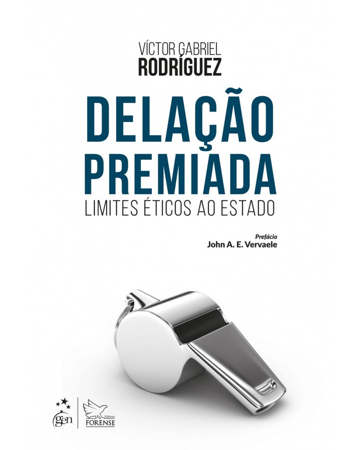 Delação premiada - limites éticos ao Estado - 1ª Edição | 2018