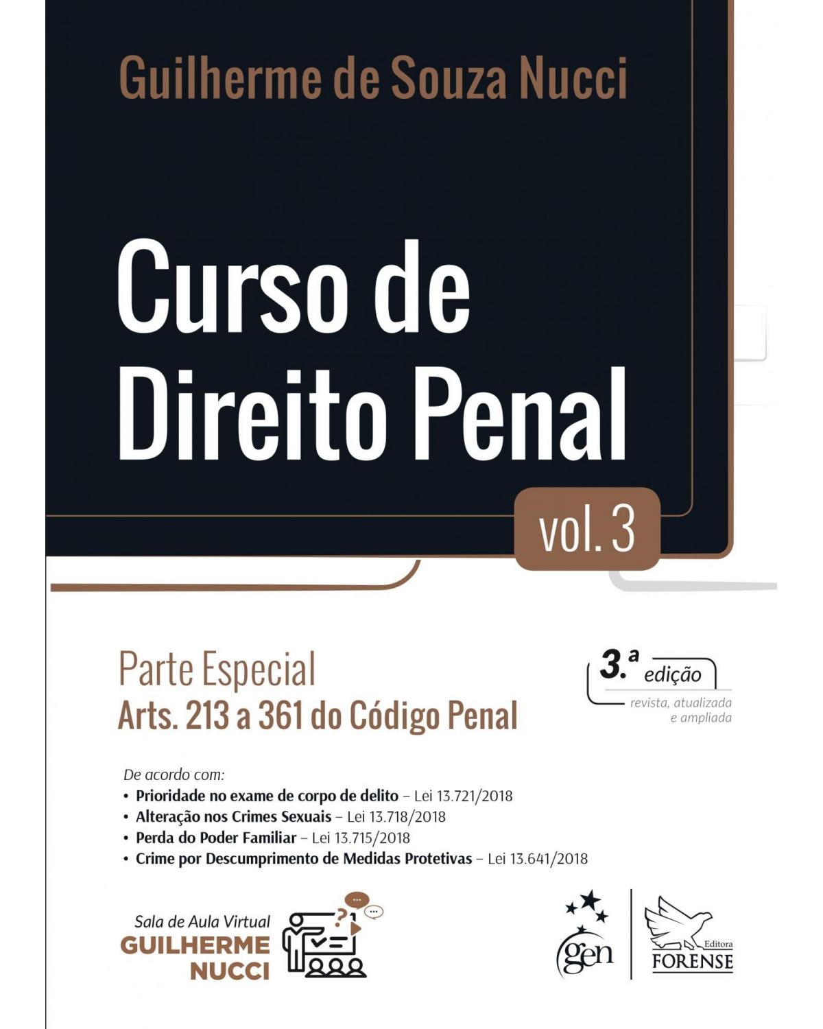 Curso de direito penal - Volume 3: parte especial - Arts. 213 a 361 do código penal - 3ª Edição | 2019